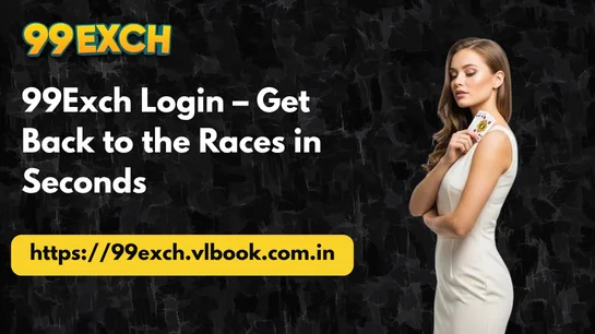 99Exch Login – Get Back to the Races in Seconds