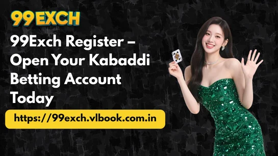 99Exch Register – Open Your Kabaddi Betting Account Today