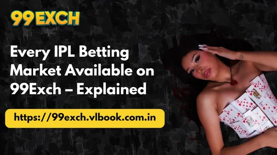 Every IPL Betting Market Available on 99Exch – Explained