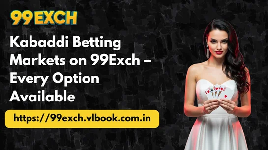 Kabaddi Betting Markets on 99Exch – Every Option Available
